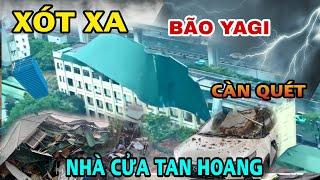 XÓT XA ĐÊM 79 Bão YAGI CÀN QUÉT NHÀ CỬA TAN HOANG . MÁY TÔN BAY . NHÀ SẬP . CÂY NGẢ ĐỔ .