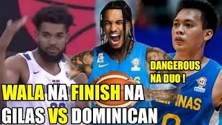 GILAS WALA NA FINISH NA  DANGEROUS NA DUO  GILAS VS DOMINICAN 