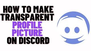 how to make invisible profile picture on discordhow to make transparent profile picture on discord