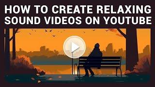 How To Create Relaxing Music Videos For YouTube White Noise Rain Sounds Cafe Sounds & More