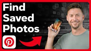 How To Find Saved Photos On Pinterest