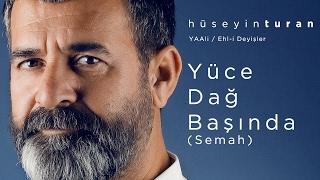 Yüce Dağ Başında Semah Hüseyin Turan YAAli  Ehl-i Deyişler - 2017