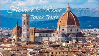 Florence to Rome Discover the true essence of Italy with Tauck