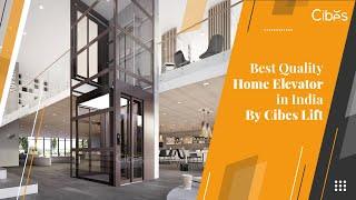 Best Quality Home Elevator in India By Cibes Lift  Best Home Elevators in India
