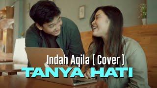 LYRIC VIDEO - Tanya Hati - Indah Aqila Cover Version