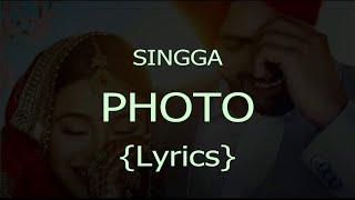 Photo  Lyrics  Singga Ft. Nikki Kaur  Latest Song 2019