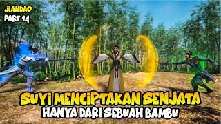 SUYI MENCIPTAKAN SENJATA DARI BAMBU - ALUR CERITA DONGHUA JIANDAO PART 14