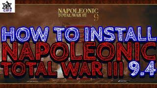 How to Install Napoleonic Total War III 9.4 2023  Napoleon Total War