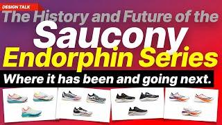 The History and Future of the Saucony Endorphin Series - Where it has been and going next.