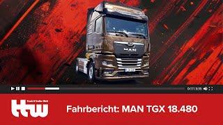 MAN TGX 18.480 Fahrbericht • Truck & Trailer Welt