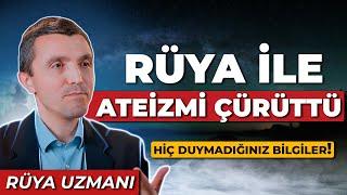 Rüya ile Ateizmi Çürüttü - Rüya Uzmanından Hiç Duymadığınız Bilgiler