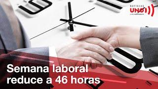 Semana laboral en Colombia ahora de 46 horas cambios y ajustes en empresas  Noticias UNO