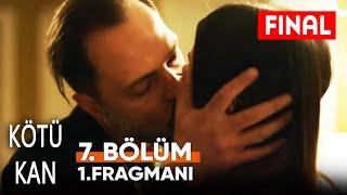 Kötü Kan 7. Bölüm 1. Fragmanı  Final