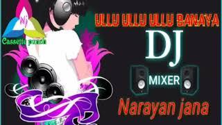 ullu ullu ullu banaya nagpuri DJ by Narayan production