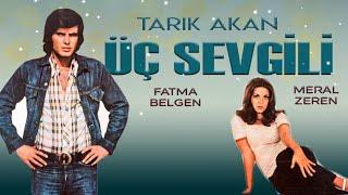 Üç Sevgili Türk Filmi  FULL  Tarık Akan  Fatma Belgen