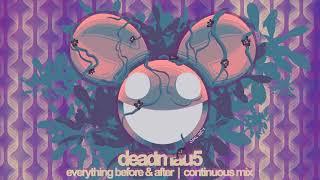 Deadmau5 - Everything Before & After Continuous Mix