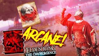 NEW BUILD The Arcane Bleed Monster - The ER Convergence Mod PART 12