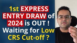 1st Express Entry Draw 2024 is Out now Low CRS Cut off analysis Canada PR News Latest IRCC Updates