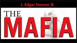 J Edgar Hoover & the MAFIA