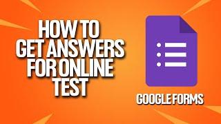 How To Get Answers For Online Test Google Forms Tutorial 2022