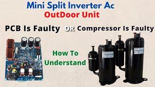 Mini Split Inverter Ac Testing  PCB Board Or Compressor Fault?