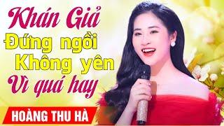 Cô Gái Đã Xinh Lại Còn Hát Hay Khiến Khán Giả Đứng Ngồi Không Yên  Mê Mẩn Với Giọng Ca HOÀNG THU HÀ