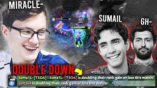 Never DOUBLE DOWN against the M-GOD.. - MIRACLE vs SUMAIL & GH