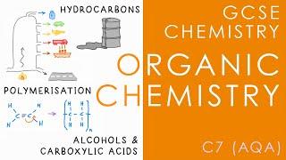 ORGANIC - GCSE Chemistry AQA Topic C7