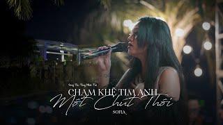 Chạm Khẽ Tim Anh Một Chút Thôi  Sofia  Live at Showcase Hẹn Em Ở Một Cuộc Đời Khác