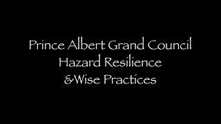 5_Prince Albert Grand Council Hazard Resilience and Wise Practices