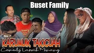 Buset Family Eps. 7 - KARUMUIK TAKICUAH Serial Lawak Minang 2022