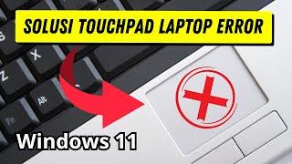  5 Solusi TouchPad Laptop Tidak Berfungsi Di Windows 11