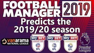 Football Manager 2019 Predicts the 201920 Season - FM19 Experiment