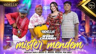 MISTER MENDEM - Difarina Indra Adella ft Mukidi  Penyok  Pak Ndut Woko Channel - OM ADELLA