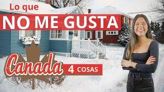 NO ME GUSTA de CANADA  4 COSAS  Latina viviendo en Canadá