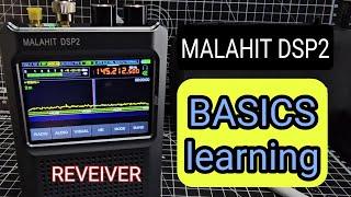 MALAHIT DSP2 - SDR Receiver BASICS  HF6 Meters  Airband  Marine  FT8decode Learning