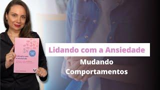 Módulo 6 - Mudando Comportamentos - Lidando com a Ansiedade Stefan G. Hofmann