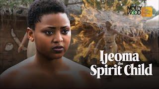 Ijeoma The Spirit Child  This Amazing Epic Movie Is BASED ON A TRUE SHOCKING STORY - African Movies