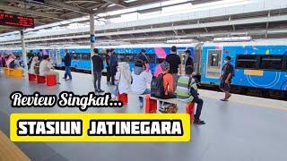 REVIEW Singkat STASIUN JATINEGARA  Stasiun Transit KRL Dan Srasiun Turun Penumpang KA Jarak Jauh.