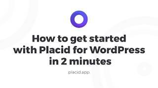 How to get started with Placid for WordPress in 2 minutes