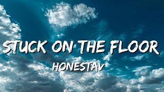 HONESTAV - Stuck On The Floor Lyrics