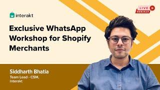 Interakt X Shopify Boost your conversions on WhatsApp