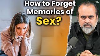 I have had sex with many women. How to forget all that?  Acharya Prashant 2024