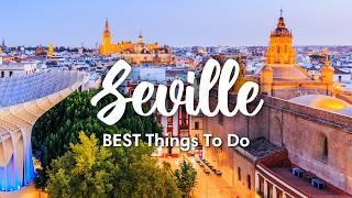 SEVILLE SPAIN 2024  10 Awesome Things To Do In & Around Seville Sevilla