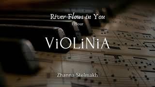 Yiruma - River Flows in You - 1 Hour  Piano and Violin version by ViOLiNiA Zhanna Stelmakh