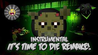 ITS TIME TO DIE REMAKE FNAF 3 Song Instrumental + FLP