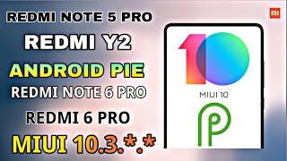 Android Pie Update  Redmi Y2  MIUI 10 Beta Pie  Miui 10 Stable Pie MIUI 10.3.1.0