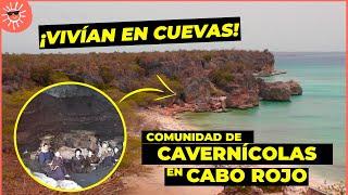 ¡Estas personas VIVÍAN EN CUEVAS  EL PUEBLO PERDIDO DE LOS PESCADORES de Cabo Rojo Pedernales