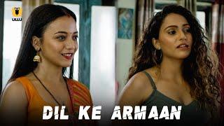 Nanad Ne Mitai Bhabhi Ki Thakaan  Dil Ke Armaan  Ullu Originals  Subscribe Ullu App Now