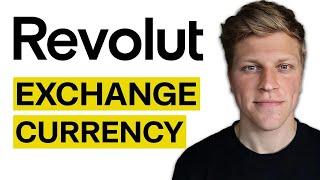 How to Exchange Currency on Revolut 2024